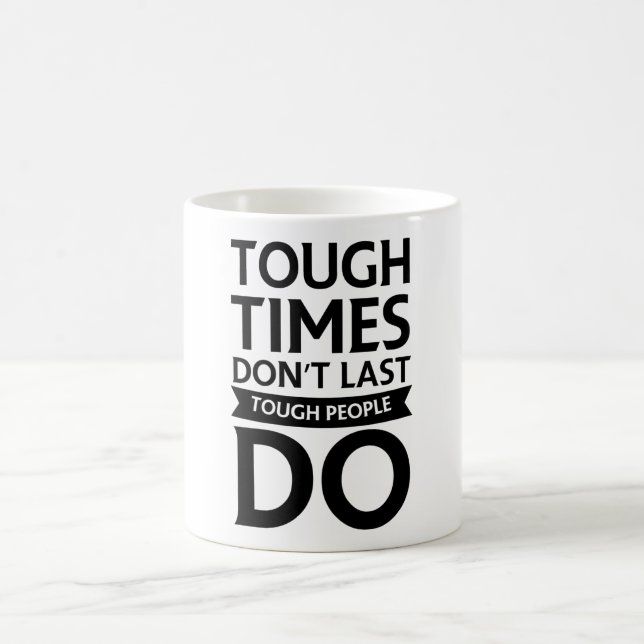 Mug Le temps difficile ne Dernier pas les gens durs (Centre)