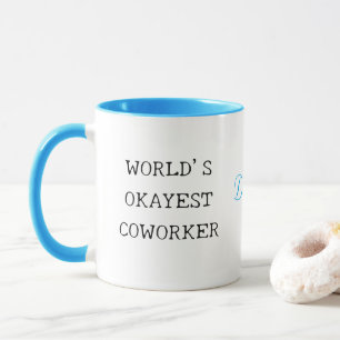 Mug Le texte personnalisé de Coworker le plus Okayest 