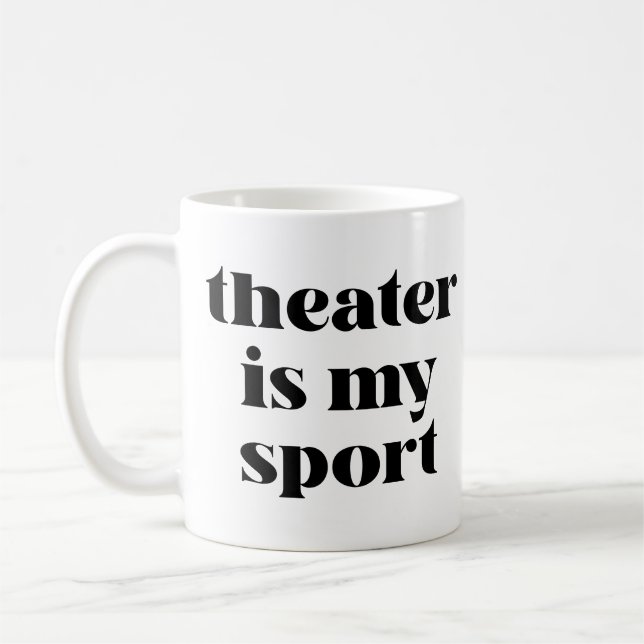 Mug Le théâtre est mon sport | Citation drôle pour les (Gauche)