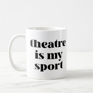 Mug Le théâtre est mon sport Citation drôle pour les