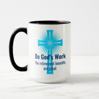 Mug Le travail de Dieu, les prestations de retraite so