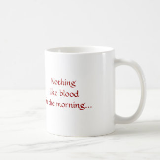 Mug Le vampire, rien aiment le sang pendant le matin…