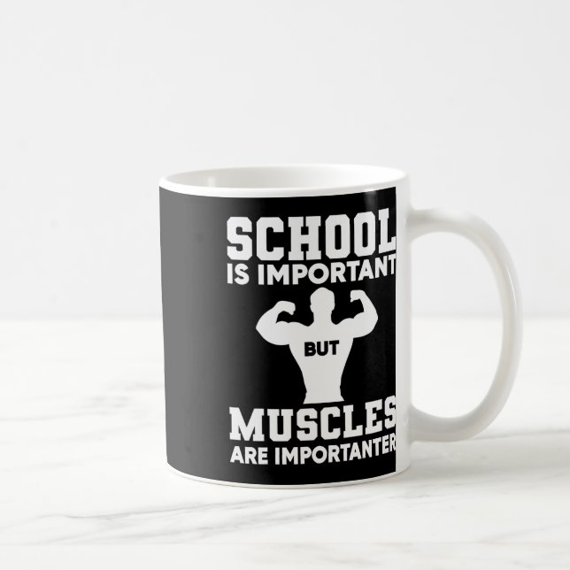 Mug L'École Est Importante Mais Les Muscles Sont Impor (Droite)