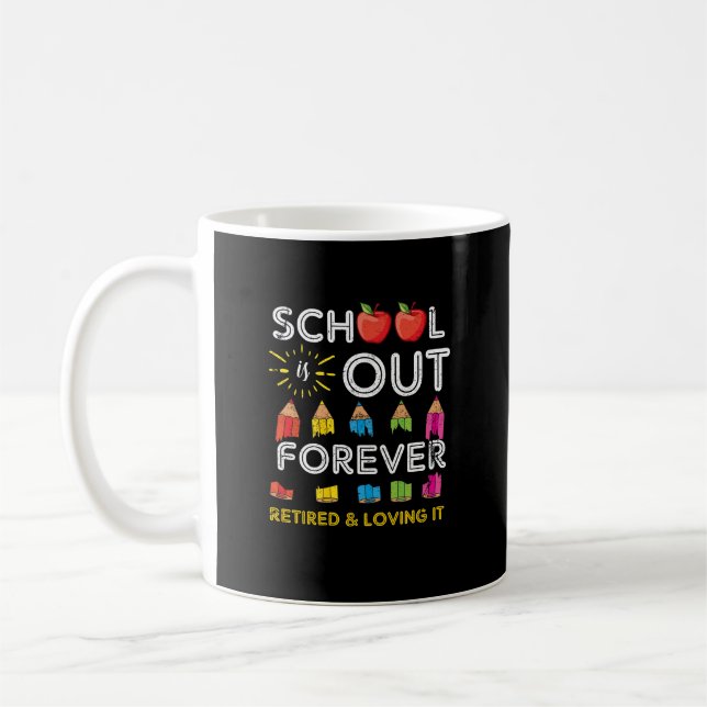 Mug L'École Est Sortie Pour Toujours Retraitée Et L'Ai (Gauche)