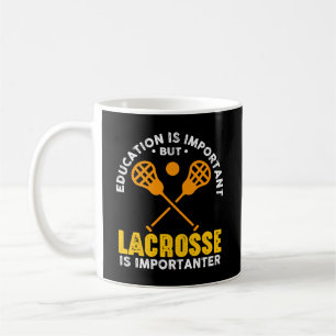 Mug L'Éducation Est Importante, Mais La Crosse Est Imp