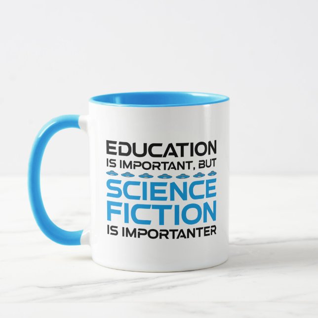 Mug L'Éducation Est Importante, Mais La Sci-Fi Est Imp (Gauche)