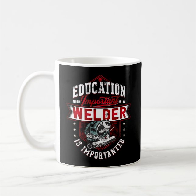 Mug L'Éducation Est Importante Mais La Soudure Soudain (Gauche)