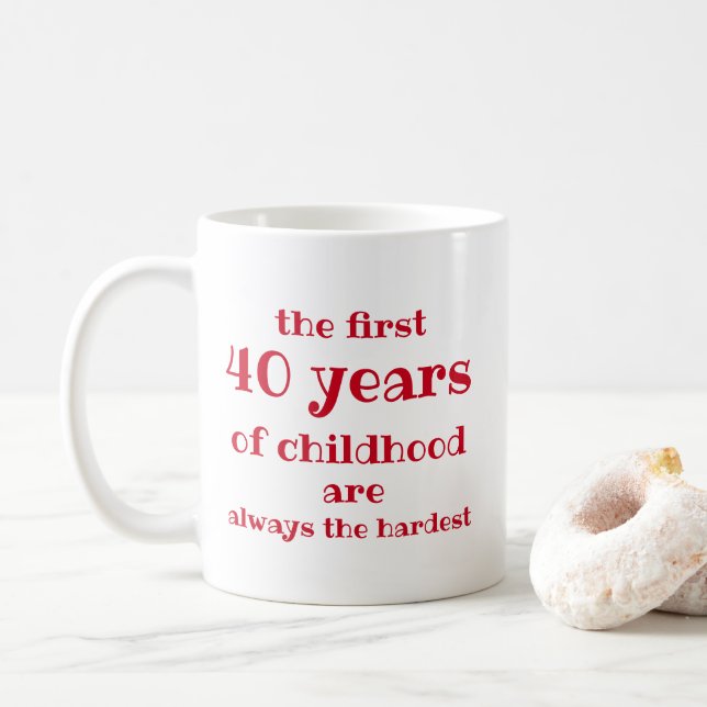 Mug Les 40 premières années d'enfance sont les plus di (Avec donut)