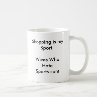 Mug Les achats sont mon Sport.Wives qui détestent