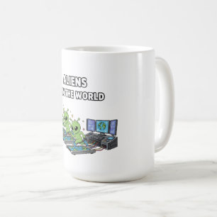 Mug Les Aliens Dirigent le Monde