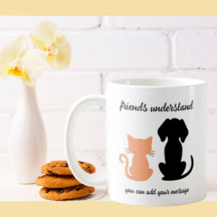 Mug Les amis comprennent les besoins des chats de chie