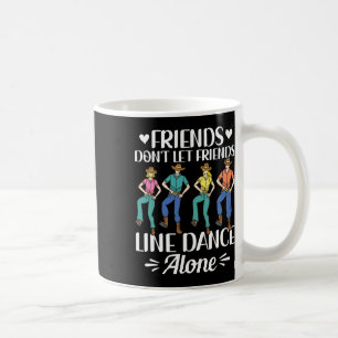 Mug Les amis ne laissent pas les amis Line Dance Alone