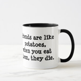 Mug les amis sont comme des pommes de terre…
