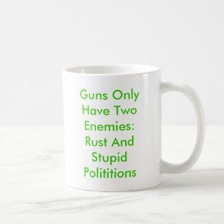 Mug Les armes à feu ont seulement deux ennemis :