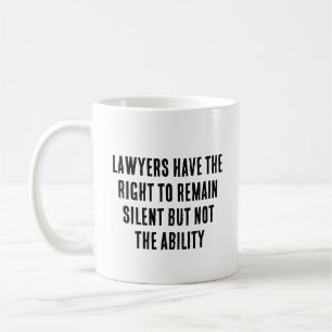 Mug Les avocats ont le droit de rester silencieux mais