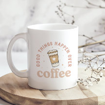 Les Bonnes Choses Se Passent Sur Le Café J'Aime Le