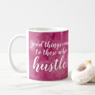 Mug Les bonnes choses viennent Hustle Boss Lady Motiva