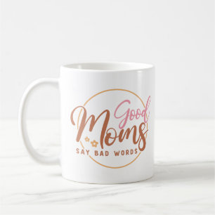 Mug Les Bonnes Mères Disent De Mauvaises Paroles