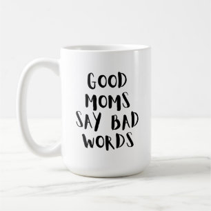 Mug Les Bonnes Mères Disent De Mauvaises Paroles Drô