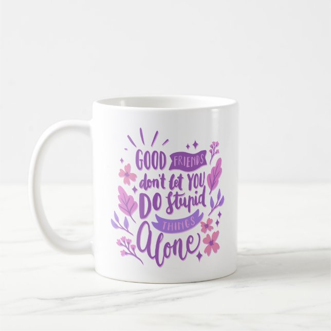 Mug les bons amis ne vous laissent pas faire des chose (Gauche)