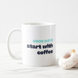 Mug Les bons jours commencent par le café