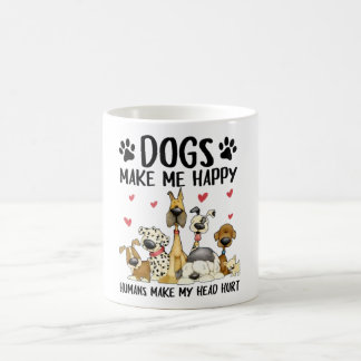 Mug Les Chiens Me Rendent Heureux Les Humains Me Font 