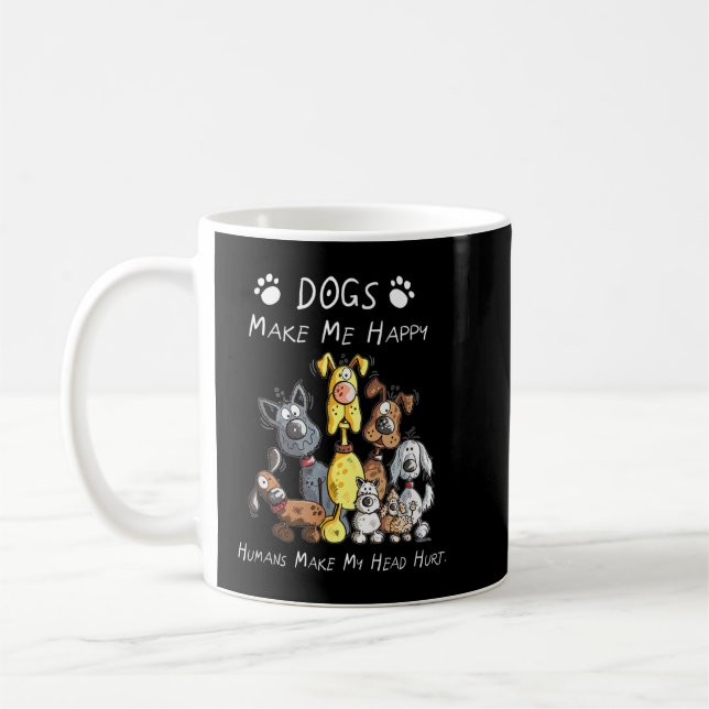 Mug Les Chiens Me Rendent Heureux Les Humains Me Font  (Gauche)