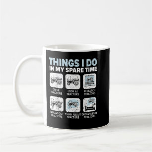 Mug Les Choses Que Je Fais Dans Mes Tracteurs De Temps