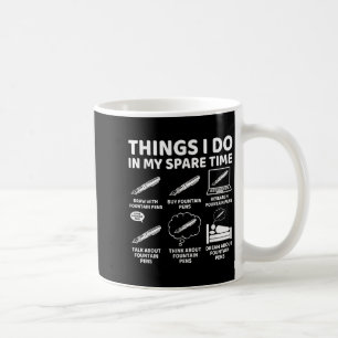 Mug Les Choses Que Je Fais Dans Mon Temps De Rechange