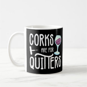 Mug Les Corks Sont Pour Les Quitters Boire Sarcasme Al