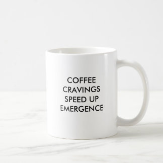 MUG LES CRAVINGS DE CAFÉ ACCÉLÈRENT L'ÉMERGENCE