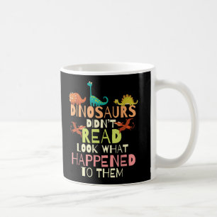 Mug Les Dinosaures N'Ont Pas Lu Regardez Ce Qui S'Est 
