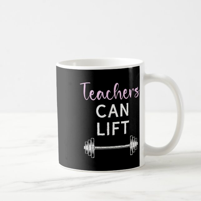 Mug Les Enseignants Peuvent Lever Drôle Poids Levant A (Droite)