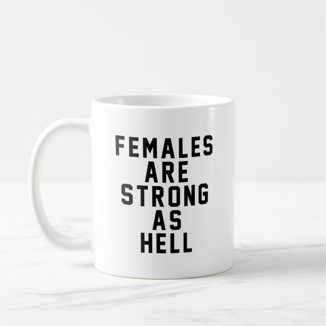 Mug Les femelles sont fortes comme l'enfer (Gauche)