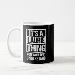 Mug Les femmes C'est une Laurie que tu ne comprendrais
