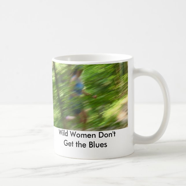 Mug Les femmes sauvages n'obtiennent pas les bleus (Droite)