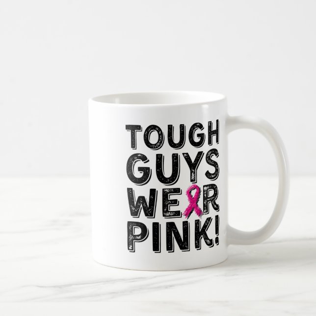 Mug Les Gars Tough Portent Cool Rose Rose Cancer du Se (Droite)
