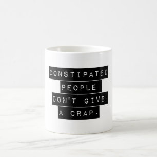 Mug Les gens constipés ne font pas une merde