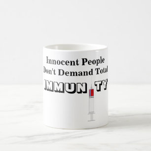 Mug Les gens innocents ne demandent pas l'IMMUNITÉ tot