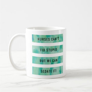 Mug Les "infirmières ne peuvent pas fixer… "- la ta