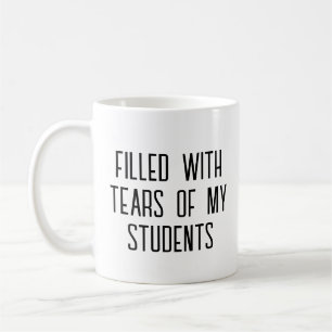 Mug Les larmes de mes étudiants Drôle cadeau enseignan