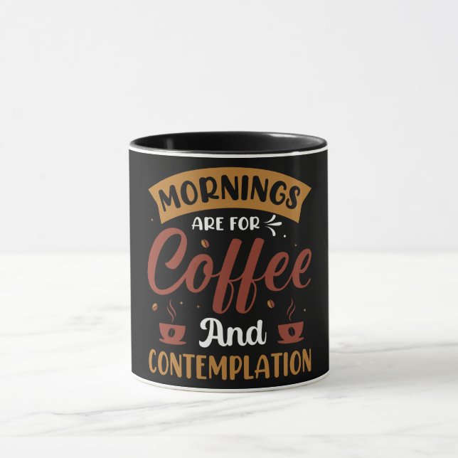 Mug Les Matins Sont Pour Le Café Et La Contemplation (Centre)