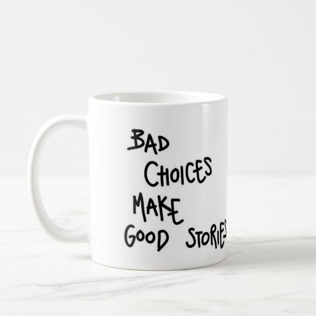 Mug Les mauvais choix font de bonnes histoires. (Gauche)