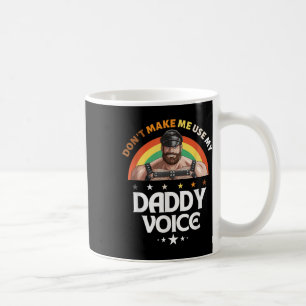 Mug Les Mens Ne Me Font Pas Utiliser Mon Papa Voice Fu