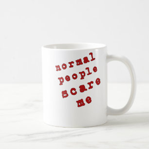 Mug Les personnes normales m'effrayent !