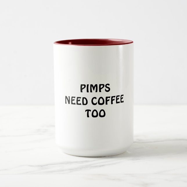 MUG LES PIMPS ONT BESOIN DE CAFÉ AUSSI (Centre)