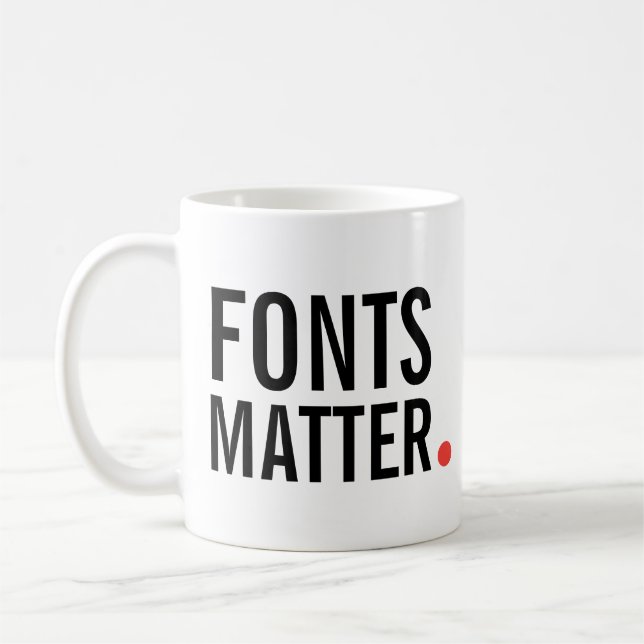 Mug Les polices comptent. | Citation de typographie mo (Gauche)