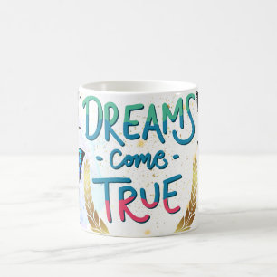 Mug les rêves deviennent réalité