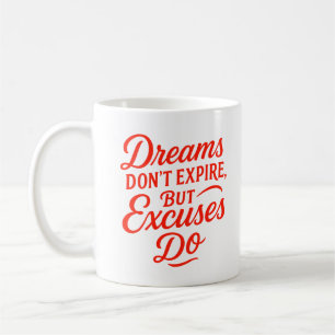 Mug Les rêves n’arrivent pas à échéance, mais les excu