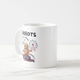 Mug Les robots veulent juste s'amuser